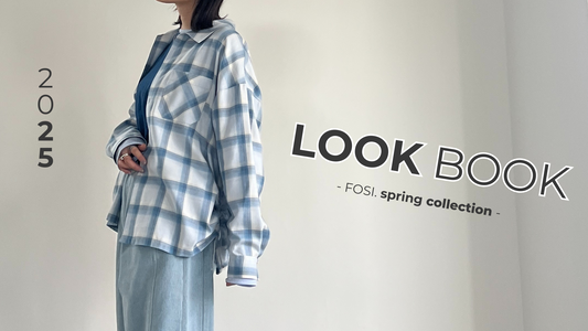 - FOSI. - LOOKBOOK / 2025 Spring Collection